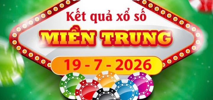 Trực Tiếp Kết Quả Xổ Số Miền Trung Ngày 19/7 – Xem KQXS Chủ Nhật