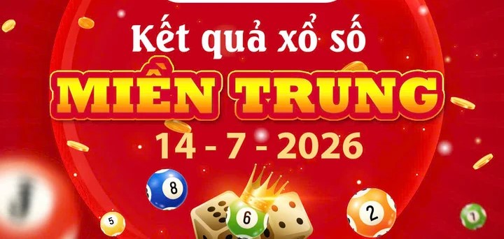 Trực tiếp Kết quả xổ số Miền Trung ngày 14/7/2026 – KQ XSMT Thứ 3 hôm nay