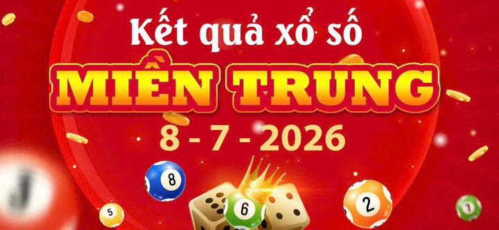 Thông tin nhà đài: Tra cứu trực tiếp Kết quả xổ số Miền Trung ngày 8/7 nhanh nhất